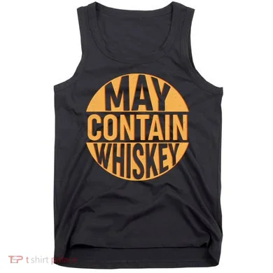 May Contain Whiskey Tank Top