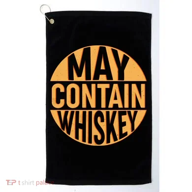 May Contain Whiskey Golf Towel