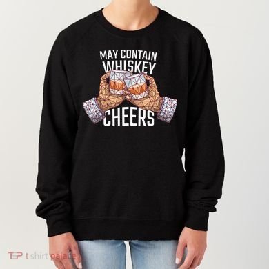 May Contain Whiskey Cheers Women's Sweatshirt