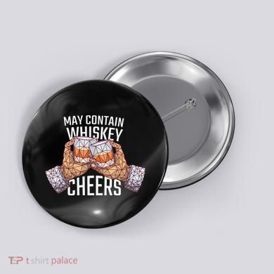 May Contain Whiskey Cheers Button