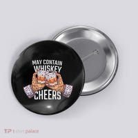 May Contain Whiskey Cheers Button thumb 0