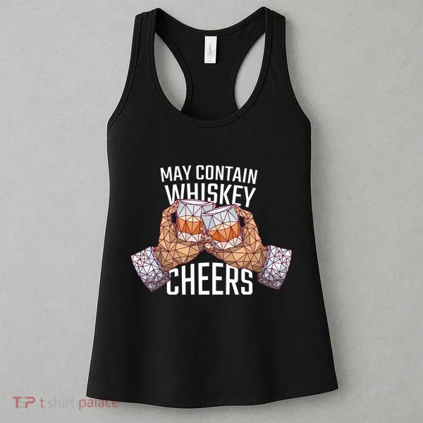 May Contain Whiskey Cheers Women's Tank Top
