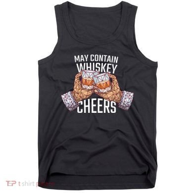 May Contain Whiskey Cheers Tank Top