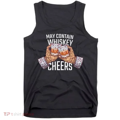 May Contain Whiskey Cheers Tank Top