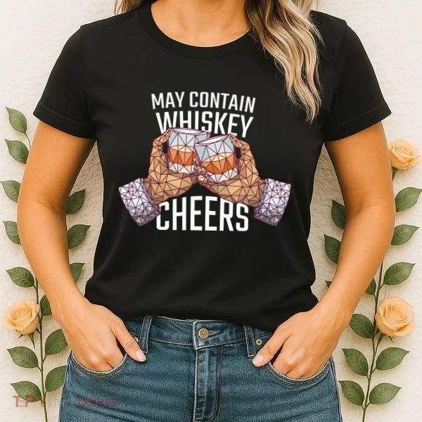 May Contain Whiskey Cheers Women's T-Shirt