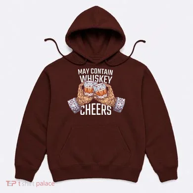 May Contain Whiskey Cheers Hoodie