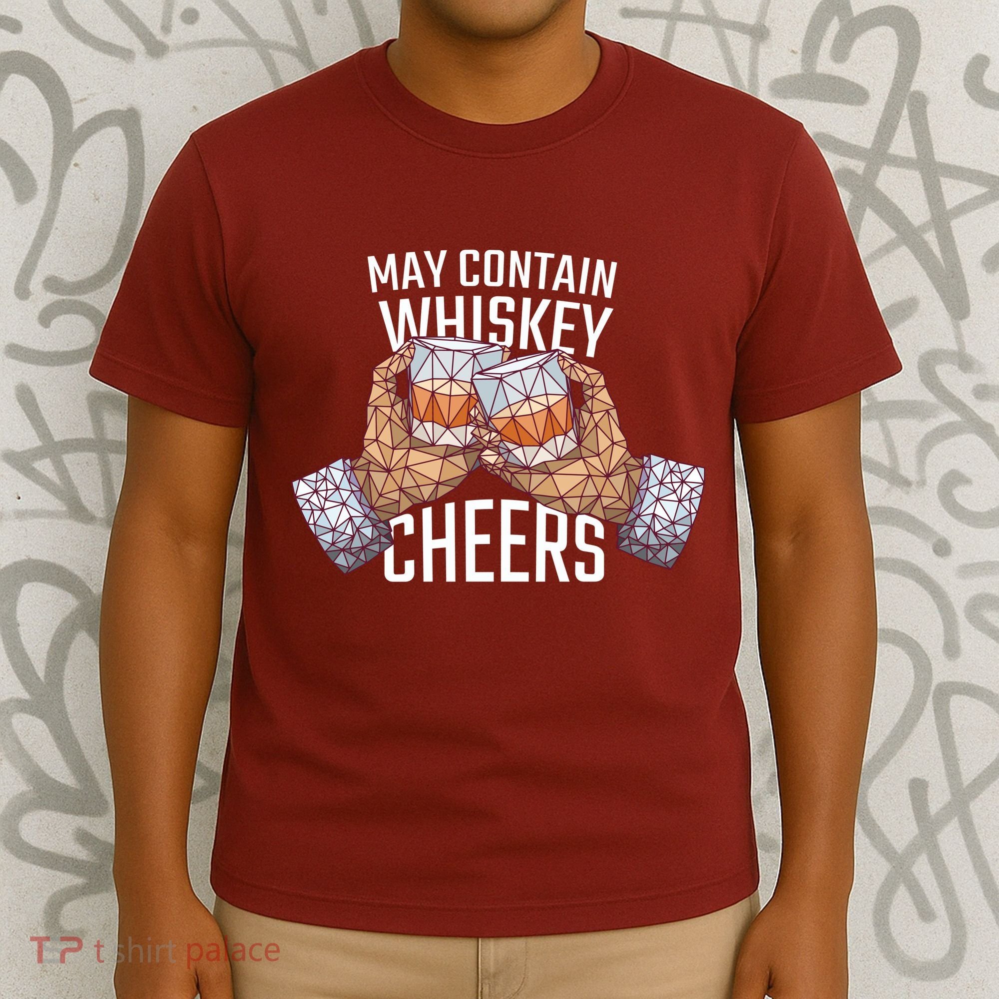 May Contain Whiskey Cheers T-Shirt