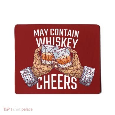 May Contain Whiskey Cheers Mousepad