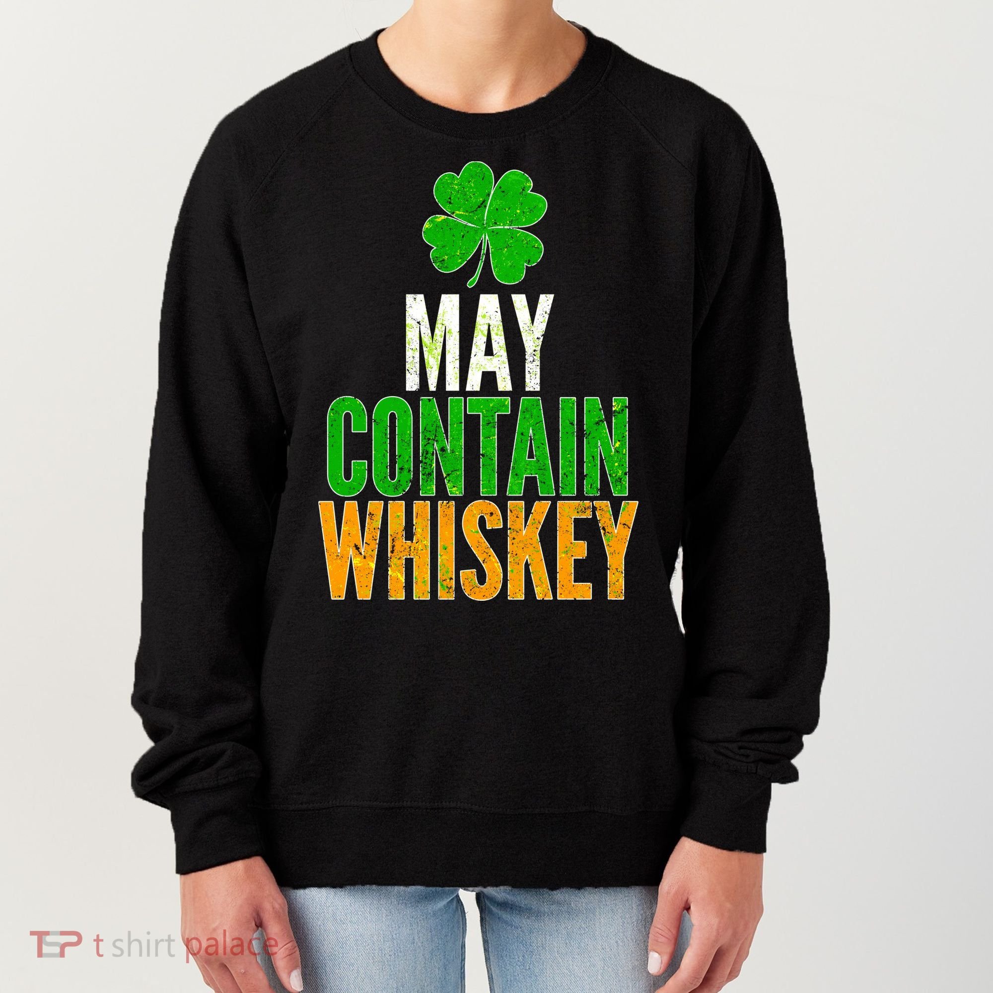May Contain Whiskey Funny St Patricks Day Women's Sweatshirt