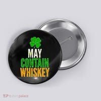 May Contain Whiskey Funny St Patricks Day Button thumb 0