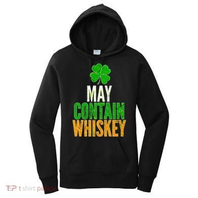 May Contain Whiskey Funny St Patricks Day Women's Hoodie
