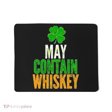 May Contain Whiskey Funny St Patricks Day Mousepad