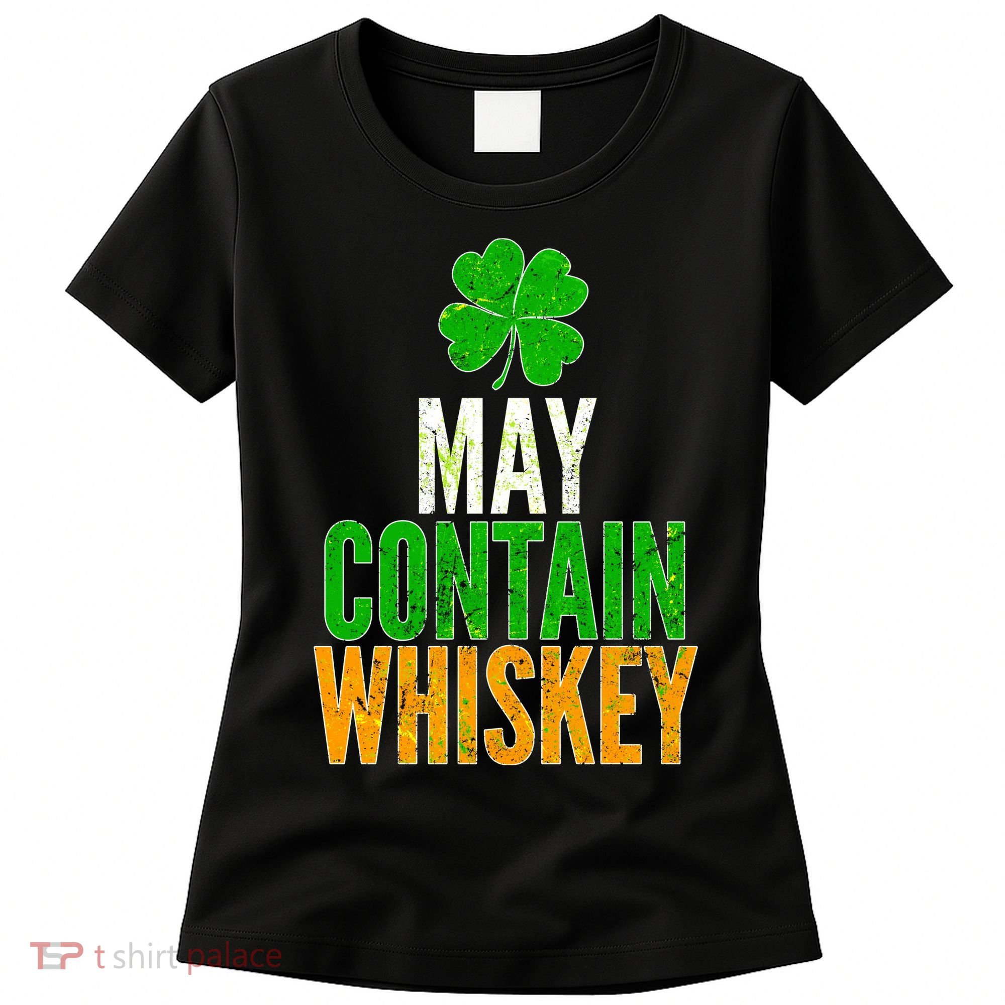 May Contain Whiskey Funny St Patricks Day Women's T-Shirt