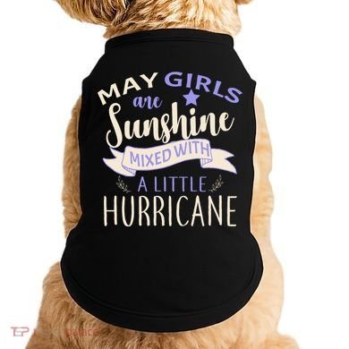 May Girls Are Sunshine Mixed With Hurricane Doggie Tank