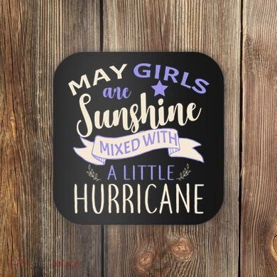 May Girls Are Sunshine Mixed With Hurricane Coaster