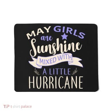 May Girls Are Sunshine Mixed With Hurricane Mousepad