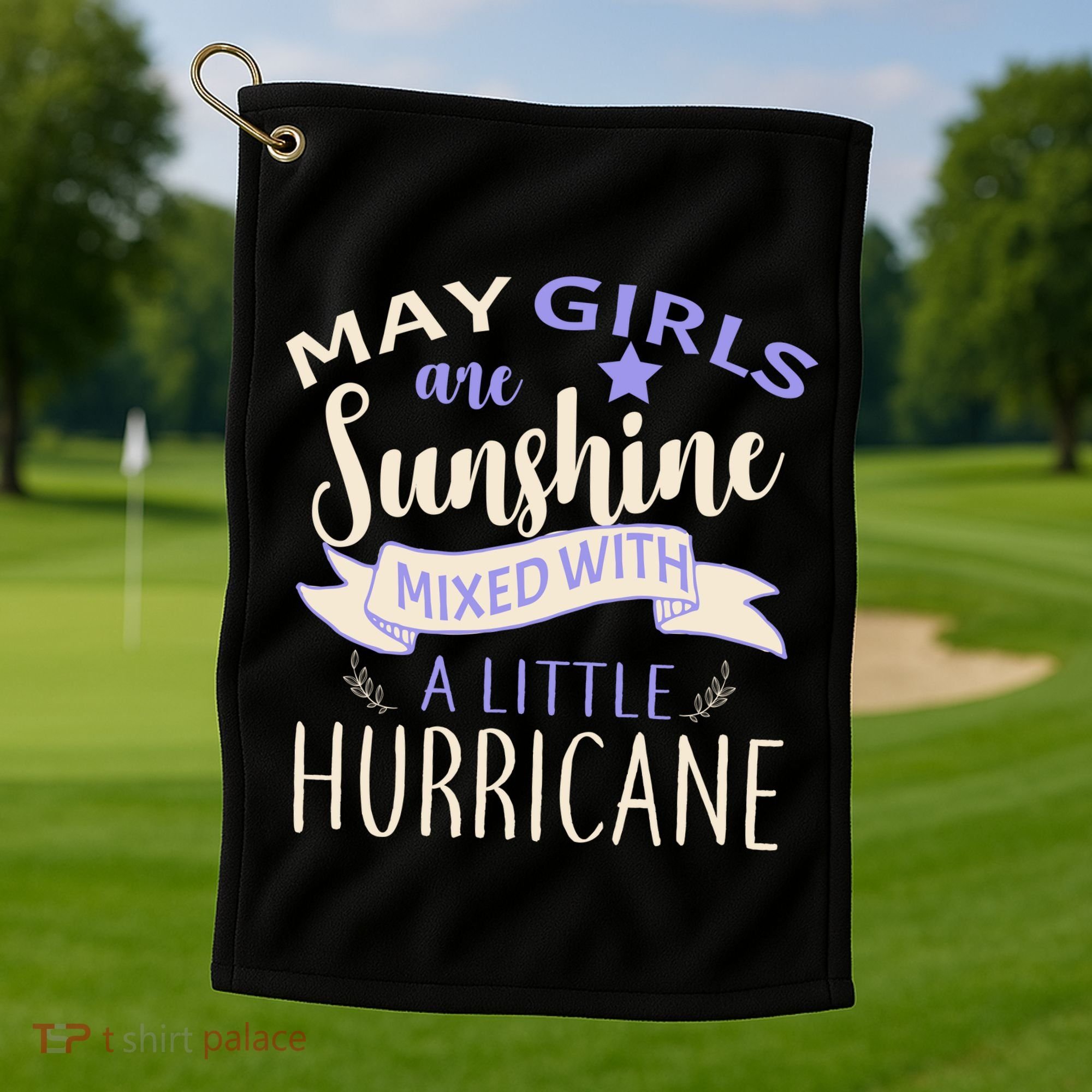 May Girls Are Sunshine Mixed With Hurricane Golf Towel
