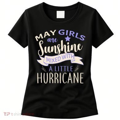 May Girls Are Sunshine Mixed With Hurricane Women's T-Shirt
