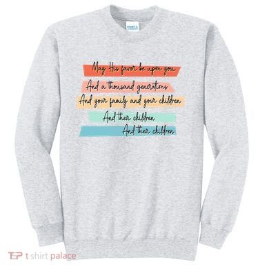 May His Favor Be Upon You Quote Sweatshirt