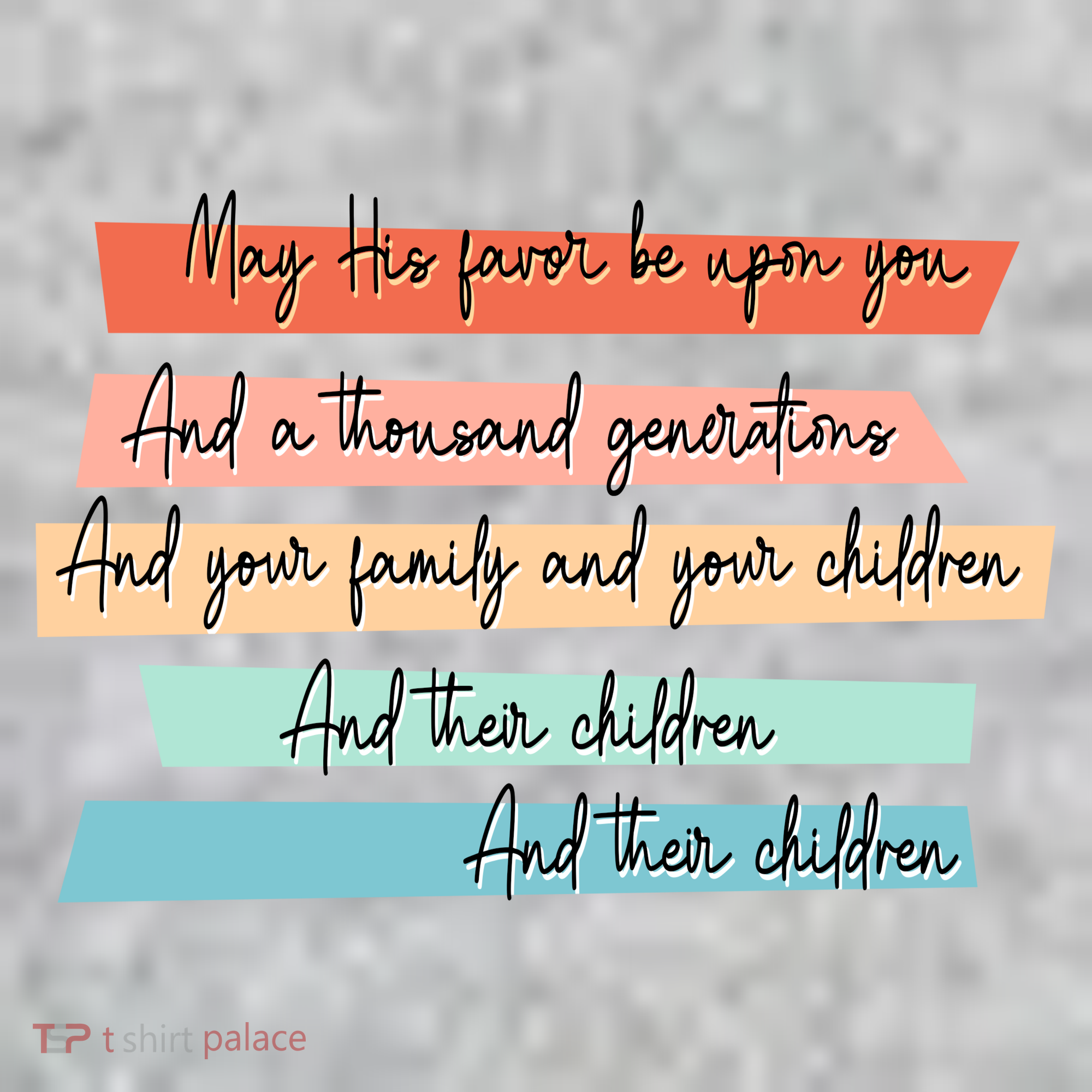 May His Favor Be Upon You Quote Toddler T-Shirt