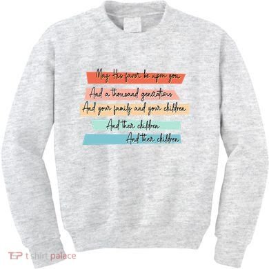 May His Favor Be Upon You Quote Kids Sweatshirt