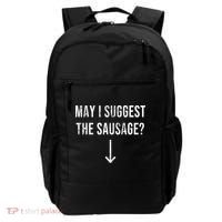 May I Suggest The Sausage Funny  Backpack thumb 0