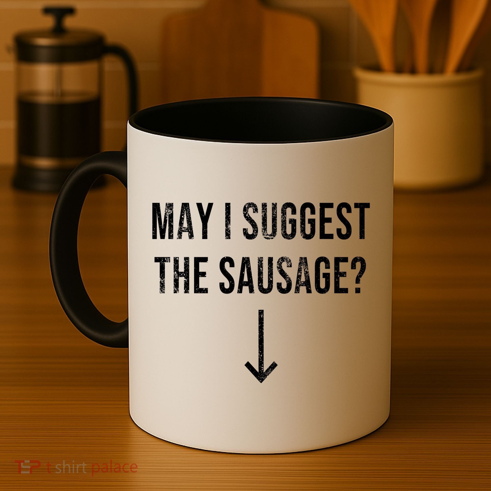 May I Suggest The Sausage Funny  Coffee Mug