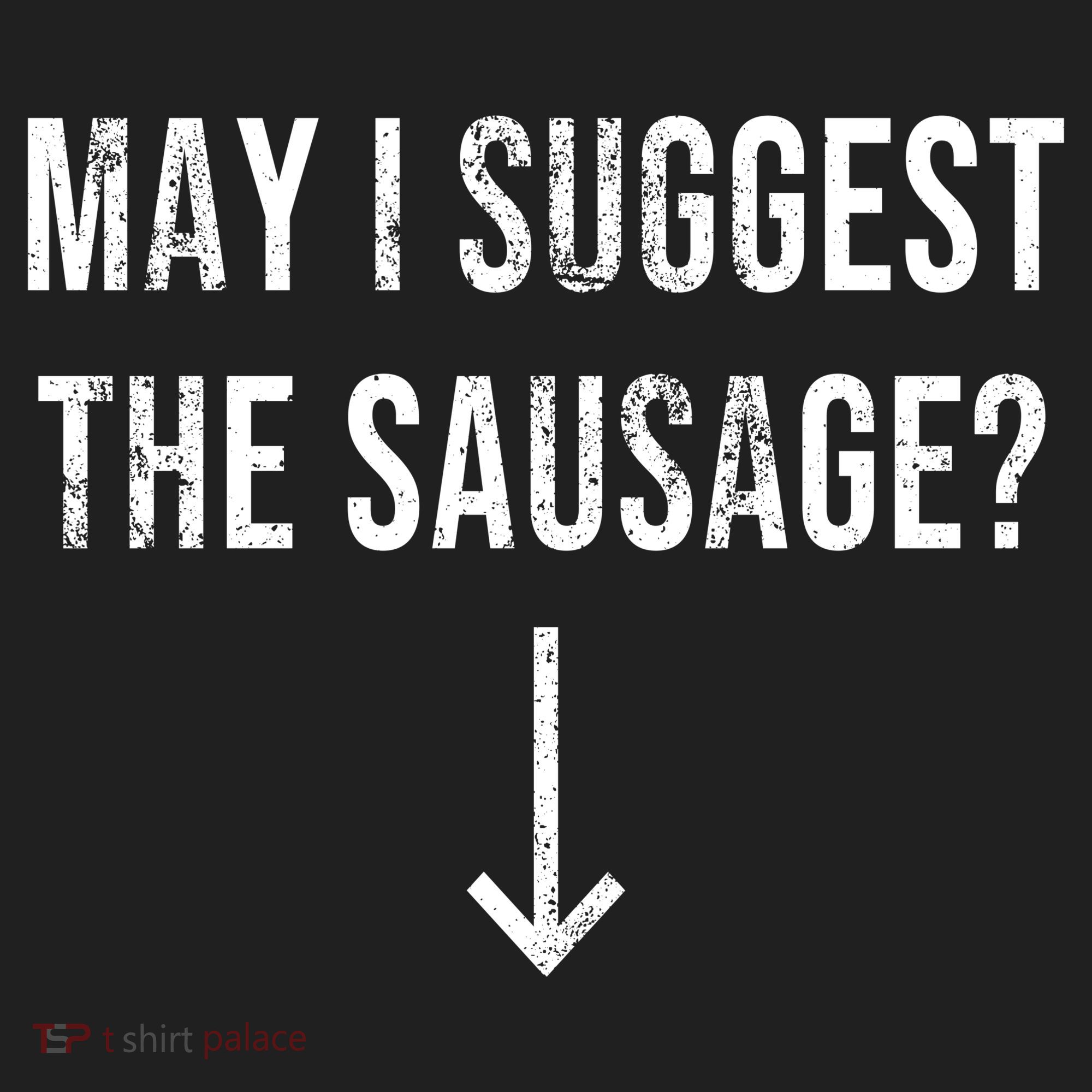May I Suggest The Sausage Funny  Tumbler