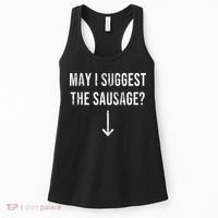 May I Suggest The Sausage Funny  Women's Tank Top thumb 0