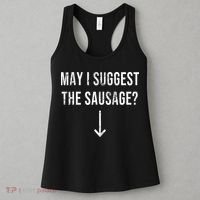 May I Suggest The Sausage Funny  Women's Tank Top thumb 3