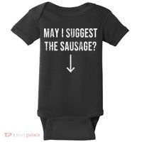 May I Suggest The Sausage Funny  Baby Bodysuit thumb 0