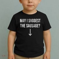 May I Suggest The Sausage Funny  Toddler T-Shirt thumb 2