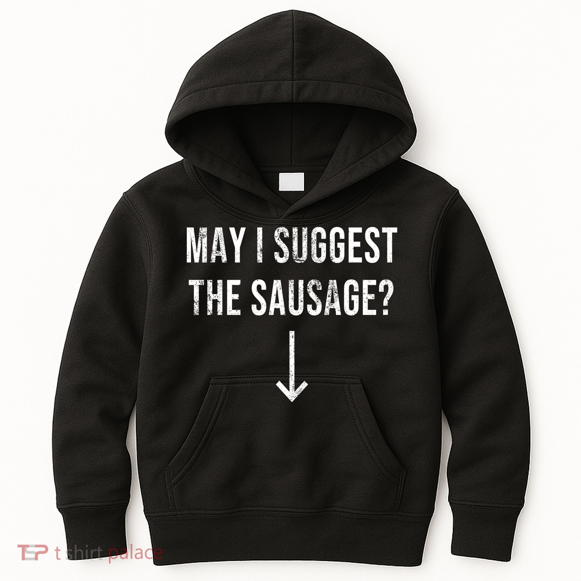 May I Suggest The Sausage Funny  Kids Hoodie