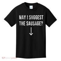 May I Suggest The Sausage Funny  Kids T-Shirt thumb 0