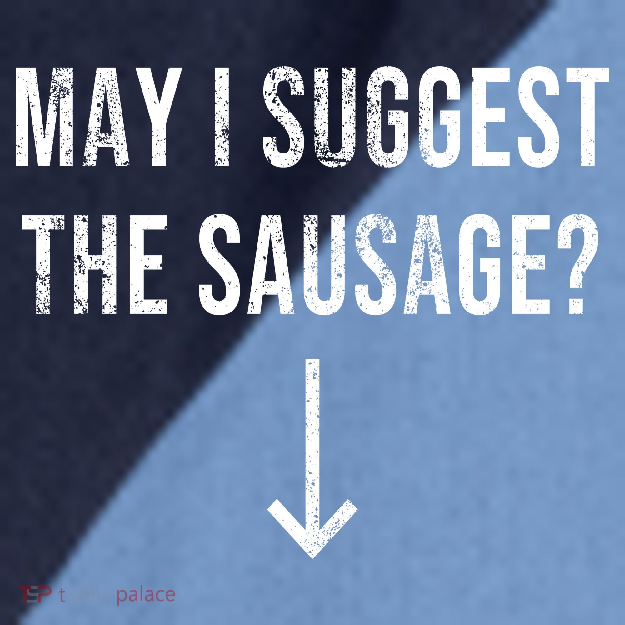 May I Suggest The Sausage Funny  Raglan Baseball Sleeve Shirt