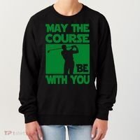 May The Course Be With You Women's Sweatshirt thumb 0