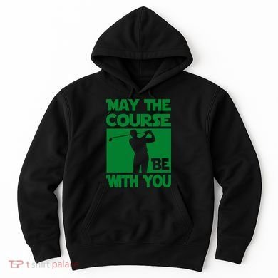May The Course Be With You Hoodie