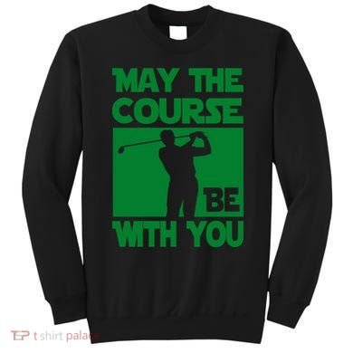 May The Course Be With You Sweatshirt