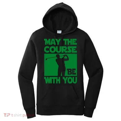May The Course Be With You Women's Hoodie