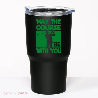 May The Course Be With You Tumbler