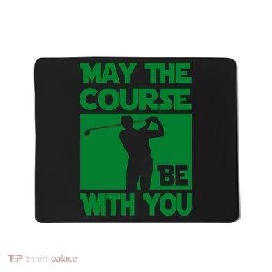 May The Course Be With You Mousepad