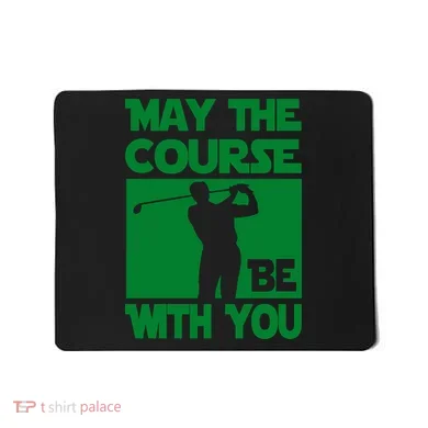 May The Course Be With You Mousepad