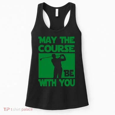May The Course Be With You Women's Tank Top