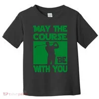 May The Course Be With You Toddler T-Shirt thumb 0