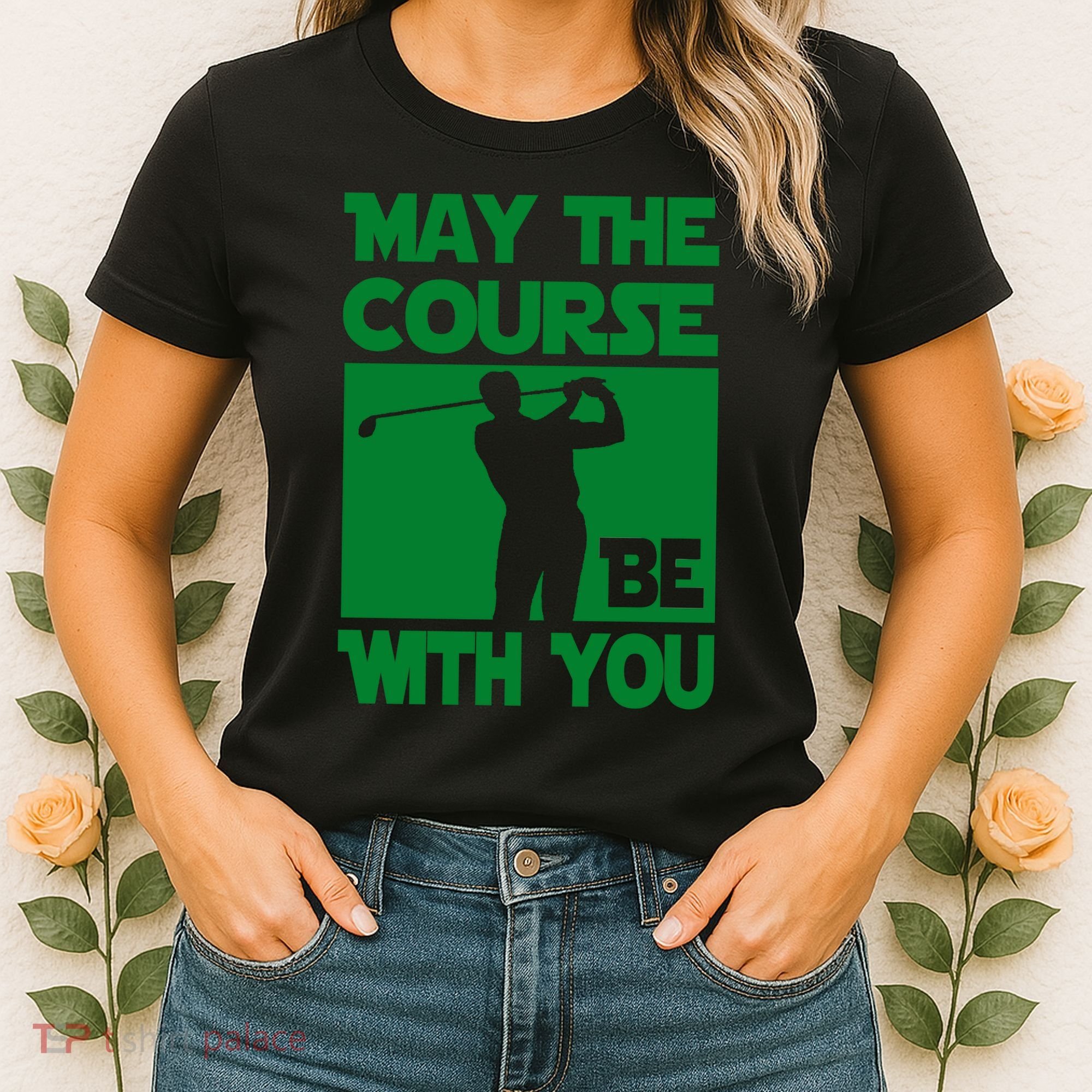May The Course Be With You Women's T-Shirt