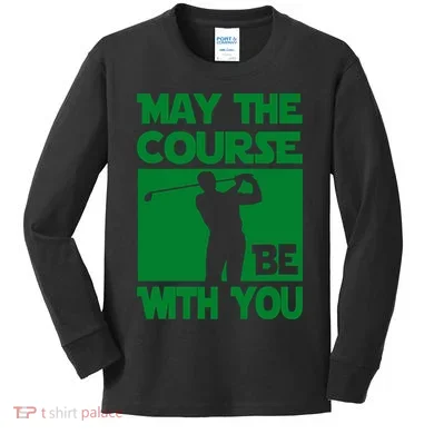 May The Course Be With You Kids Long Sleeve Shirt