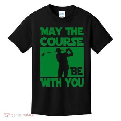 May The Course Be With You Kids T-Shirt