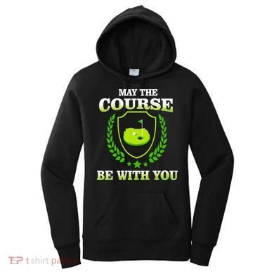 May The Course Be With You Golfing Women's Hoodie