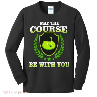 May The Course Be With You Golfing Kids Long Sleeve Shirt