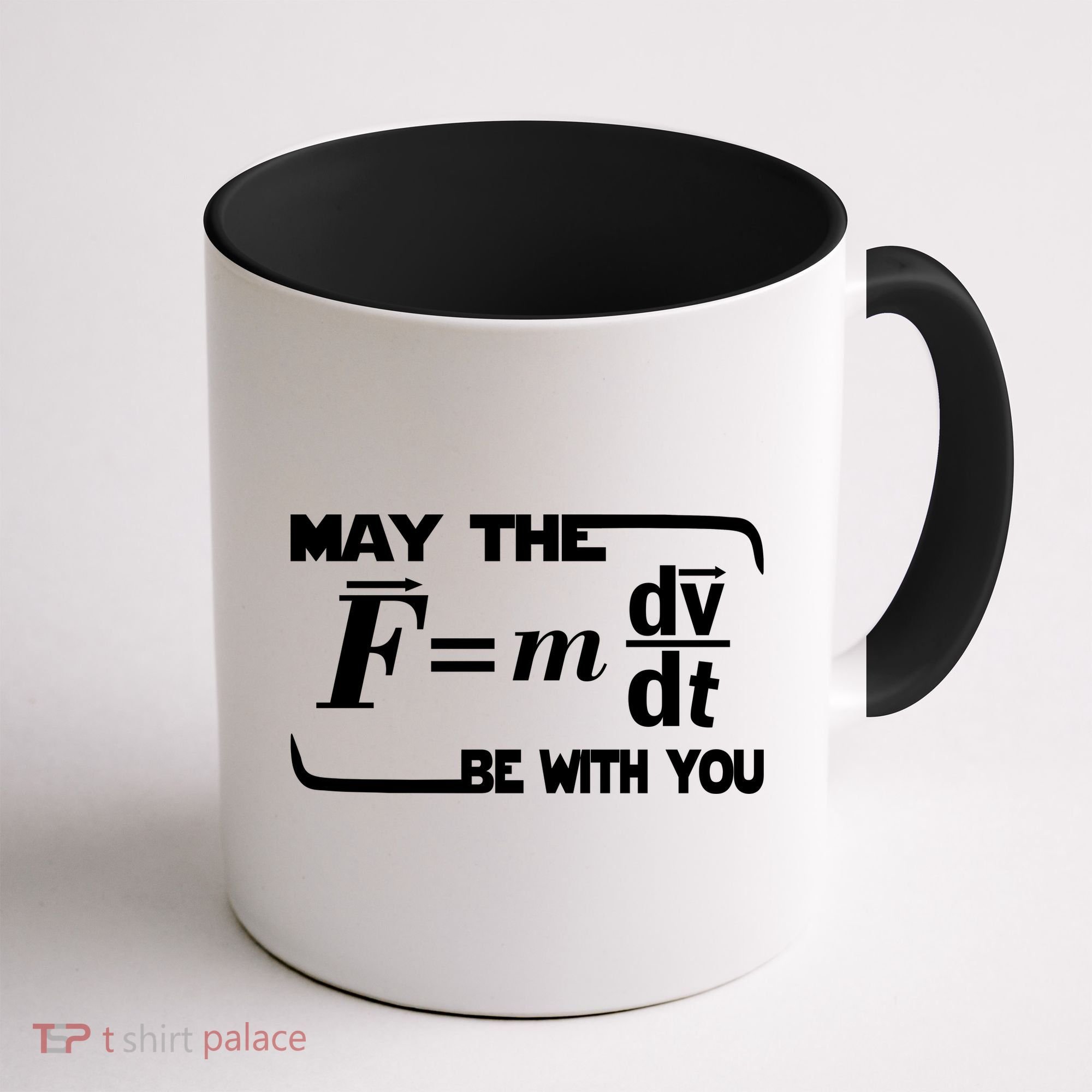 May The (F=mdv/dt) Be With You Physics Coffee Mug